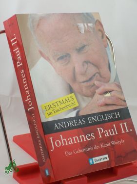Artikelbild des Artikels “Johannes Paul II. : das Geheimnis des Karol Wojtyla / Andreas Englisch “