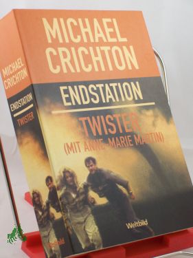 Artikelbild des Artikels “Endstation /Twister Michael Crichton. Übers.: Alfred Hans (2 Romane
in einem), “