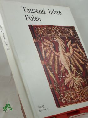 Artikelbild des Artikels “Tausend Jahre Polen / Aleksander Gieysztor... Dt.: Margarethe Franke ;
Kordula Zubrzycka. Farbaufnahmen: Seiten Dubak...
Schwarzweissaufnahmen: Seiten Arczyn?ski... “