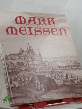 Artikelbild des Artikels “Mark Meissen : von Meissens Macht zu Sachsens Pracht / hrsg. von Heinz Weise “
