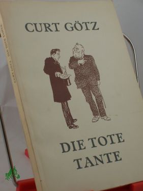 Artikelbild des Artikels “Die tote Tante und andere Begebenheiten / Curt Götz “