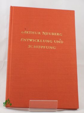Artikelbild des Artikels “Entwicklung und Schöpfung / Arthur Neuberg “