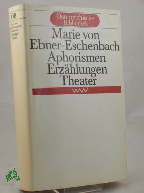 Artikelbild des Artikels “Aphorismen, Erzählungen, Theater / Marie von Ebner-Eschenbach. Hrsg.
von Roman Roc?ek “