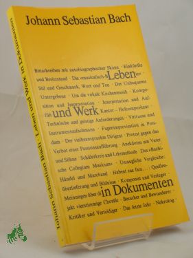 Artikelbild des Artikels “Johann Sebastian Bach : Leben u. Werk in Dokumenten ; e. Anthologie in 25 Themenkreisen / zsgest. von Hans-Joachim Schulze “