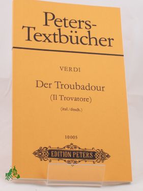 Artikelbild des Artikels “Der Troubadour : Oper in 4 Akten / Giuseppe Verdi. Text von Salvatore
Cammarano. Dt. Übers. von Klaus Schlegel “