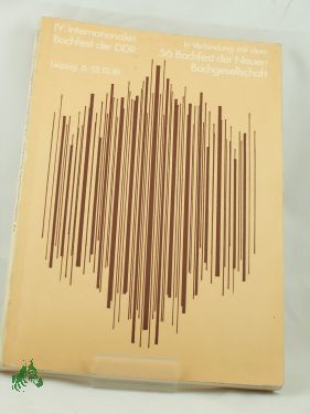 Artikelbild des Artikels “IV. Internationales Bachfest der DDR : Leipzig, 6. bis 12. Dez. 1981 ;
in Verbindung mit d. 56. Bachfest d. Neuen Bachges. / Veranst.: Rat d.
Stadt Leipzig; Nationale Forschungs- u. Gedenkstätten Johann
Sebastian Bach d. DDR; Neue Bachges., “