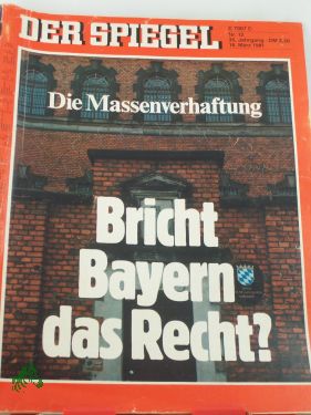 Artikelbild des Artikels “DER SPIEGEL 12/1981, Bricht Bayern das Recht? “