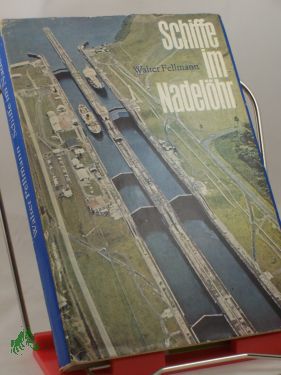 Artikelbild des Artikels “Schiffe im Nadelöhr : grosse Kanäle und ihre Geschichte / Walter
Fellmann “