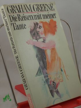 Artikelbild des Artikels “Die Reisen mit meiner Tante / Graham Greene. Aus d. Engl. von Maria
Felsenreich u. Hans W. Polak “