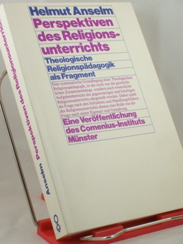Artikelbild des Artikels “Perspektiven des Religionsunterrichts : theologische
Religionspädagogik als Fragment / Helmut Anselm “
