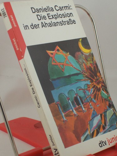 Artikelbild des Artikels “Die Explosion in der Ahalanstrasse / Daniella Carmi. Aus dem Hebr. von
Mirjam Pressler “