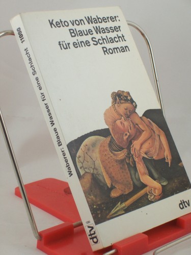 Artikelbild des Artikels “Blaue Wasser für eine Schlacht : Roman / Keto von Waberer “