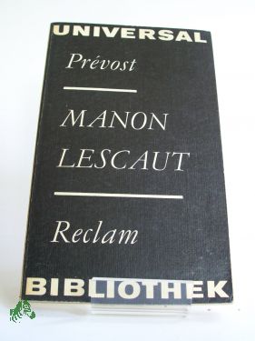 Artikelbild des Artikels “Geschichte des Chevalier DesGrieux und der Manon Lescaut / Abbé
Prévost. Aus d. Franz. übers. von Otto Randolf, bearb. von Christel
Dobenecker. Nachw. von Rudolf Noack “