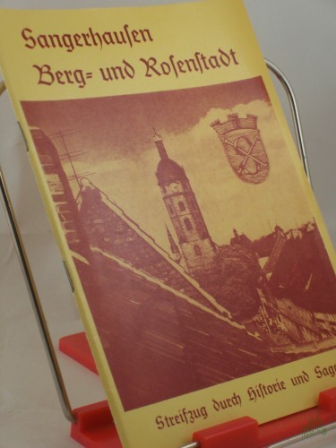 Product image of the product “Berg- u. Rosenstadt Sangerhausen , Streifzug durch Historie und Sagen ”