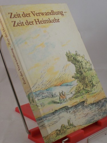 Artikelbild des Artikels “Zeit der Verwandlung - Zeit der Heimkehr : kleines Lesebuch “