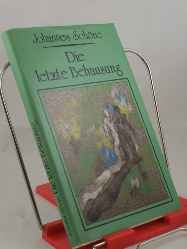 Artikelbild des Artikels “Die letzte Behausung : Aufzeichnungen / Johannes Schöne “