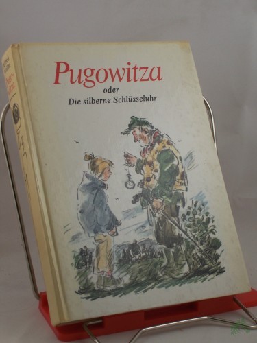 Product image of the product “Pugowitza oder Die silberne Schlüsseluhr / Alfred Wellm. Illustrationen von Werner Klemke ”