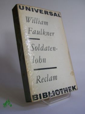 Artikelbild des Artikels “Soldatenlohn : Roman / William Faulkner. Aus d. Amerikan. übers. von
Susanna Rademacher. Nachw. von Karl-Heinz Schönfelder “