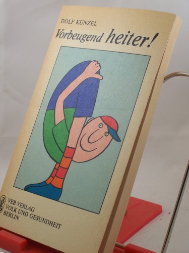 Artikelbild des Artikels “Vorbeugend heiter : Sprechstunde für alle d. gesund bleiben wollen / Dolf Künzel “