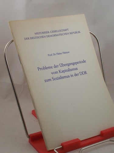 Artikelbild des Artikels “Probleme der Übergangsperiode vom Kapitalismus zum Sozialismus in der DDR / Heinz Heitzer “