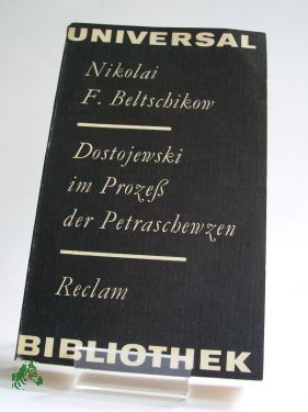 Artikelbild des Artikels “Dostojewski im Prozess der Petraschewzen : aus d. Russ. / Nikolai F. Beltschikow. Übers. von Eva-Maria Pietsch “