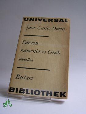 Artikelbild des Artikels “Für ein namenloses Grab : Novellen / Juan Carlos Onetti. Aus d. Span.
von Ulrich Kunzmann. Nachw. von Inna Terterjan “