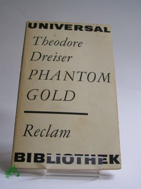 Artikelbild des Artikels “Phantom Gold : Erzählungen / Theodore Dreiser. Aus d. Amerikan.
Übers. von Marianne Schön. Nachw. von Karl-Heinz Schönfelder “