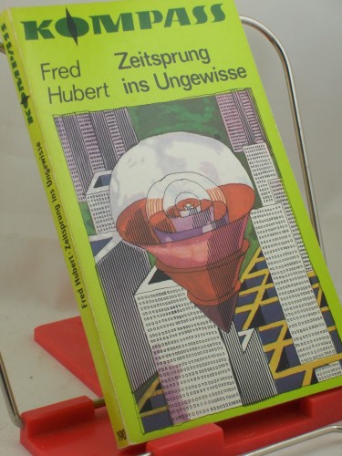 Artikelbild des Artikels “Zeitsprung ins Ungewisse : wiss.-phantast. Erzählung / Fred Hubert “