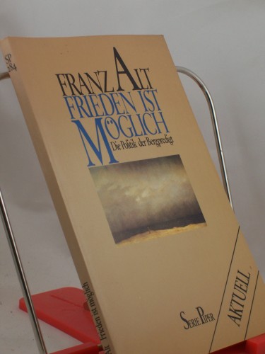 Artikelbild des Artikels “Frieden ist möglich : d. Politik d. Bergpredigt / Franz Alt “