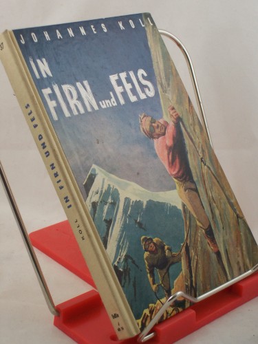 Artikelbild des Artikels “In Firn und Fels : Kampf um die Berge der Welt / Johannes Koll. Zeichn.: Rudolf Misliwietz “