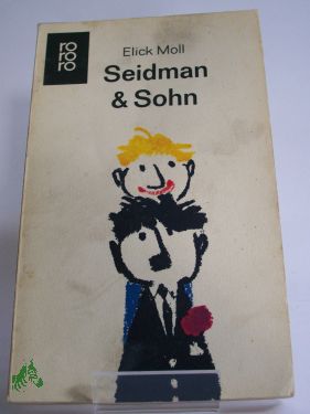 Artikelbild des Artikels “Seidman und Sohn : Roman / Elick Moll. Aus d. Amerikan. übertr. von Günther Huster “