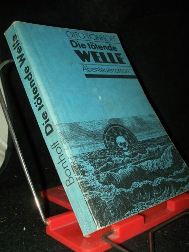 Artikelbild des Artikels “Die tötende Welle : Abenteuerroman / Otto Bonhoff “