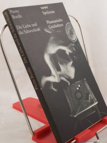 Artikelbild des Artikels “Die Liebe und die Schwerkraft : Phantast. Geschichten / Pierre Boulle.
Aus d. Franz. von Ewald Czapski “