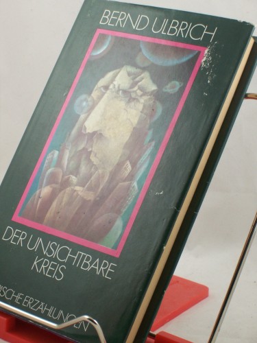 Artikelbild des Artikels “Der unsichtbare Kreis : utop. Erzählungen / Bernd Ulbrich “