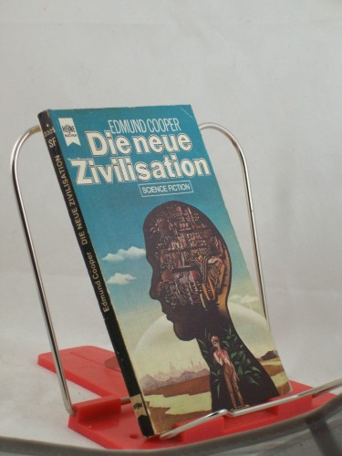 Artikelbild des Artikels “Die neue Zivilisation : Science-Fiction-Roman / Edmund Cooper. Dt.
Übers. von Johann George Scheffner “
