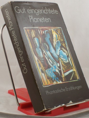 Artikelbild des Artikels “Gut eingerichtete Planeten : phantastische Geschichten / hrsg. von W.
Gakow. Aus d. Russ. von Aljonna Möckel... “