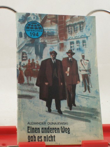 Artikelbild des Artikels “Einen anderen Weg gibt es nicht / Alexander M. Dunajewski. Ins Dt. übertr. von Helga Hauffe “