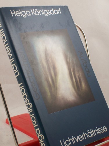 Artikelbild des Artikels “Lichtverhältnisse : Geschichten / Helga Königsdorf “