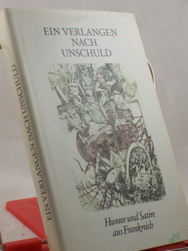 Artikelbild des Artikels “Ein Verlangen nach Unschuld : Humor u. Satire aus Frankreich / ausgew. u. mit e. Nachbemerkung vers. von Klaus Möckel “