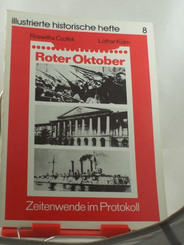 Artikelbild des Artikels “Roter Oktober : Zeitenwende im Protokoll / Roswitha Czollek ; Lothar
Kölm “