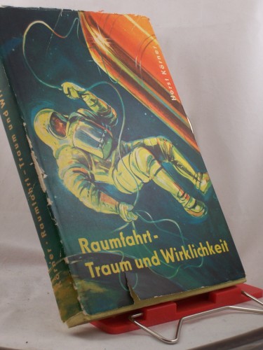 Artikelbild des Artikels “Raumfahrt, Traum und Wirklichkeit : Vom Werden u. von d. Zielen d. Raumfahrt / Horst Körner. Illustrationen Gerhard Lehmann u. Hermann Goebel “
