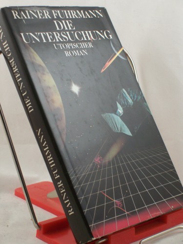 Artikelbild des Artikels “Die Untersuchung : utop. Roman / Rainer Fuhrmann “