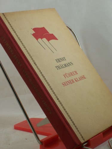 Artikelbild des Artikels “Ernst Thälmann : Führer seiner Klasse. Literarisches Szenarium /
Willi Bredel ; Michael Tschesno-Hell “
