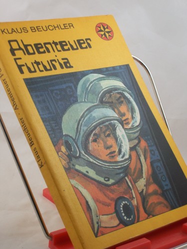 Artikelbild des Artikels “Abenteuer Futuria / Klaus Beuchler. Illustrationen von Hans Mau “