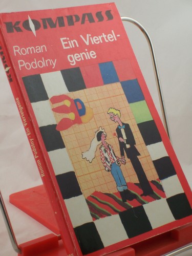 Artikelbild des Artikels “Ein Viertelgenie / Roman Podolny. Illustrationen von Gisela Neumann.
Ins Dt. übertr. von Ursula Krause “