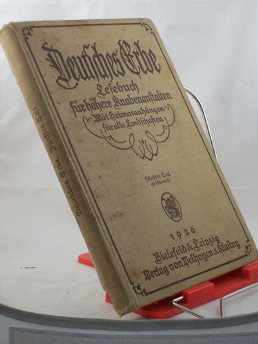 Artikelbild des Artikels “Deutsches Erbe : Lesebuch für höhere Knabenanstalten ; Mit
Heimatanhängen f. alle Landschaften ; Neun reich mit Bildschm.
ausgestattete Teile / Paul Gereke ; Arthur Laudien ; Rudolf Tobler “