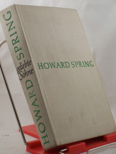 Artikelbild des Artikels “Geliebte Söhne : Roman / Howard Spring. Aus d. Engl. von Hans Thomas “