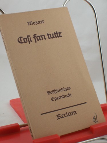Artikelbild des Artikels “Così fan tutte (So machen's alle) : Komische Oper in 2 Aufz. /
Mozart. von Lorenzo da Ponte. Dt. Übertr. nach d. Überlief. u.d.
Urtext von Georg Schünemann. Hrsg. u. eingel. von Georg Richard Kruse “