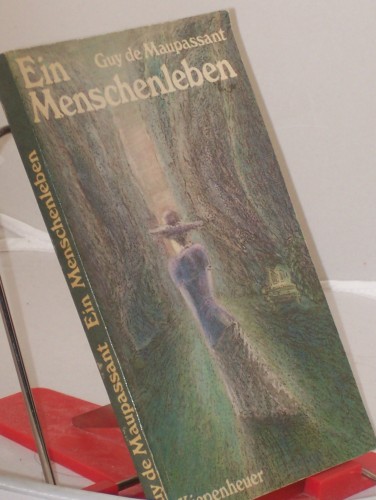 Artikelbild des Artikels “Ein Menschenleben : Roman / Guy de Maupassant. Überarb. nach d.
Übertr. von Georg Frhr. von Ompteda. Nachw. von Herbert Kühn “