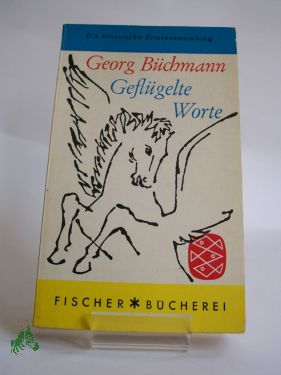 Artikelbild des Artikels “Geflügelte Worte / Georg Büchmann. Neu bearb. von Paul Dorpert unter
Mitarb. von G. Ermatinger “